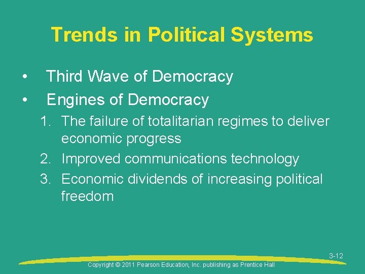 Trends in Political Systems • • Third Wave of Democracy Engines of Democracy 1.