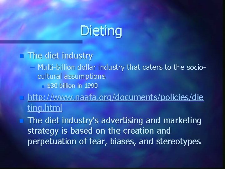 Dieting n The diet industry – Multi-billion dollar industry that caters to the sociocultural