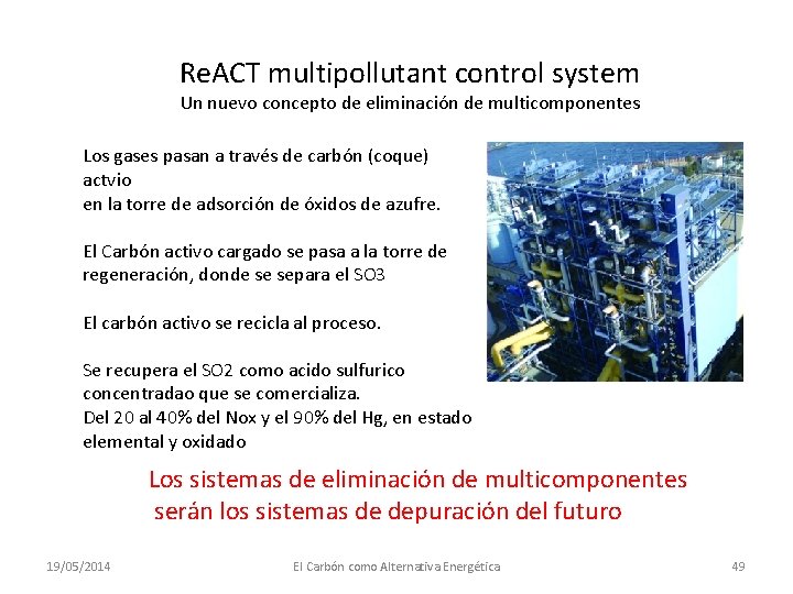 Re. ACT multipollutant control system Un nuevo concepto de eliminación de multicomponentes Los gases