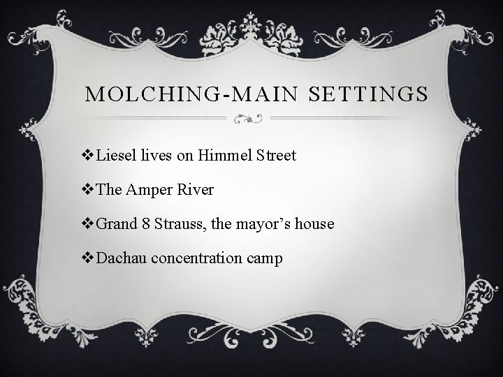 MOLCHING-MAIN SETTINGS v. Liesel lives on Himmel Street v. The Amper River v. Grand