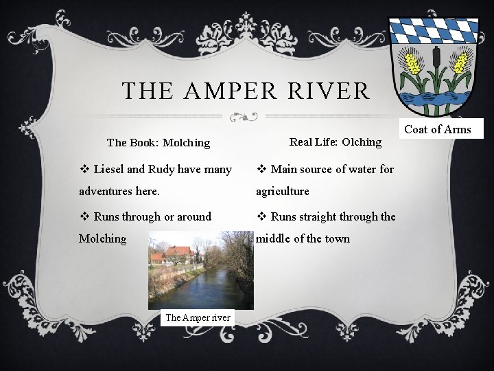 THE AMPER RIVER The Book: Molching Real Life: Olching v Liesel and Rudy have