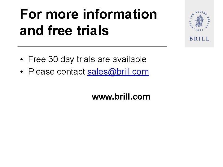 For more information and free trials • Free 30 day trials are available •