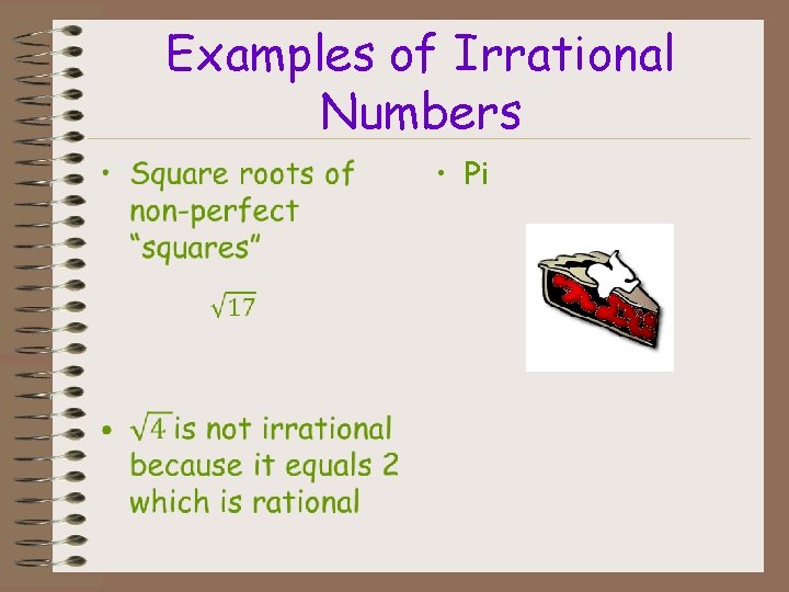 Examples of Irrational Numbers • • Pi Examples of Irrational Numbers • • Pi