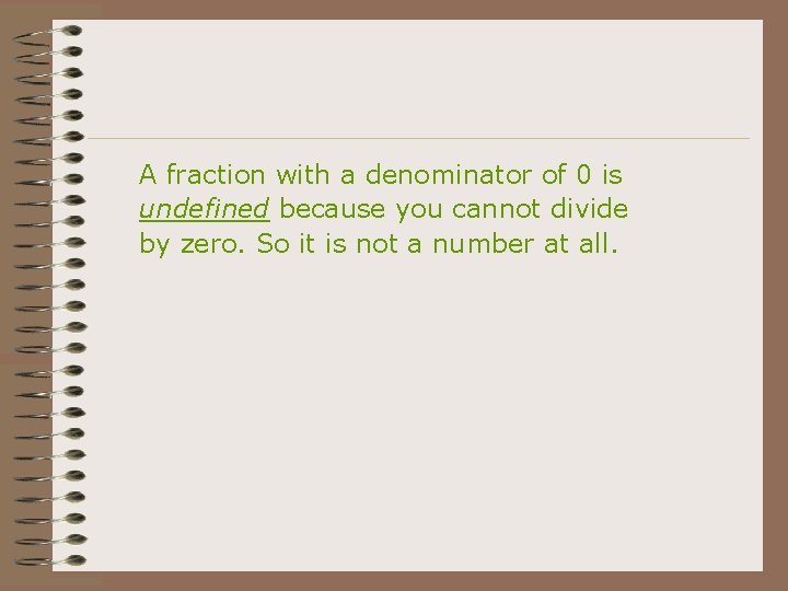 A fraction with a denominator of 0 is undefined because you cannot divide by A fraction with a denominator of 0 is undefined because you cannot divide by