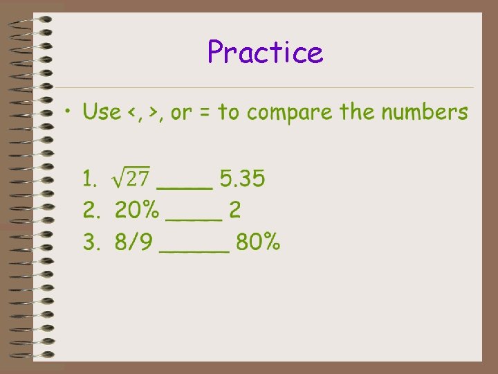 Practice • Practice •
