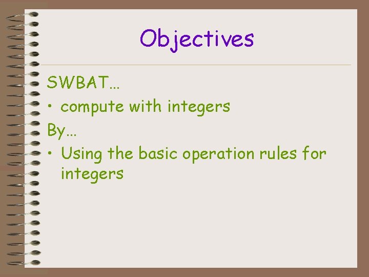 Objectives SWBAT… • compute with integers By… • Using the basic operation rules for Objectives SWBAT… • compute with integers By… • Using the basic operation rules for