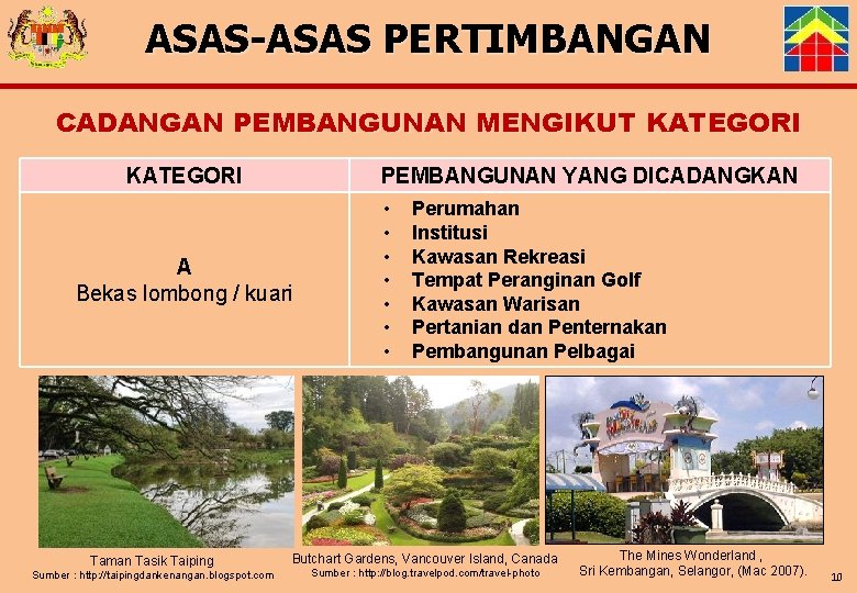 ASAS-ASAS PERTIMBANGAN CADANGAN PEMBANGUNAN MENGIKUT KATEGORI PEMBANGUNAN YANG DICADANGKAN A Bekas lombong / kuari