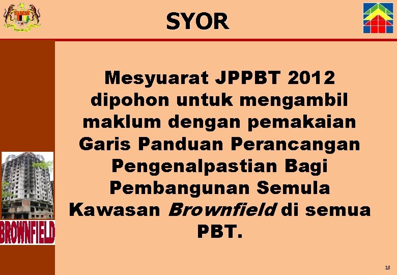 SYOR Mesyuarat JPPBT 2012 dipohon untuk mengambil maklum dengan pemakaian Garis Panduan Perancangan Pengenalpastian