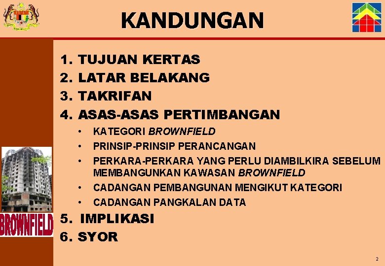 KANDUNGAN 1. 2. 3. 4. TUJUAN KERTAS LATAR BELAKANG TAKRIFAN ASAS-ASAS PERTIMBANGAN • •