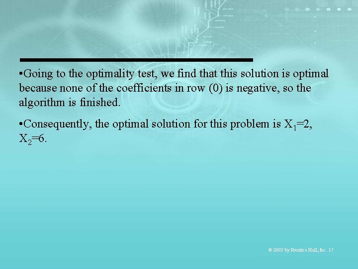  • Going to the optimality test, we find that this solution is optimal