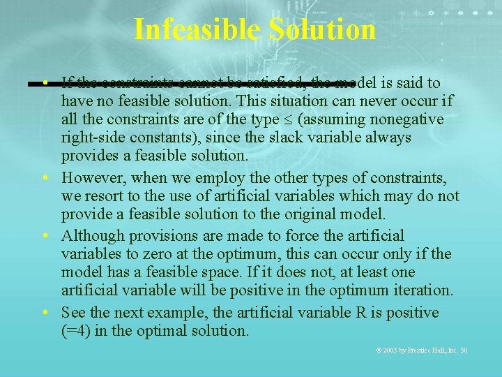 Infeasible Solution • If the constraints cannot be satisfied, the model is said to