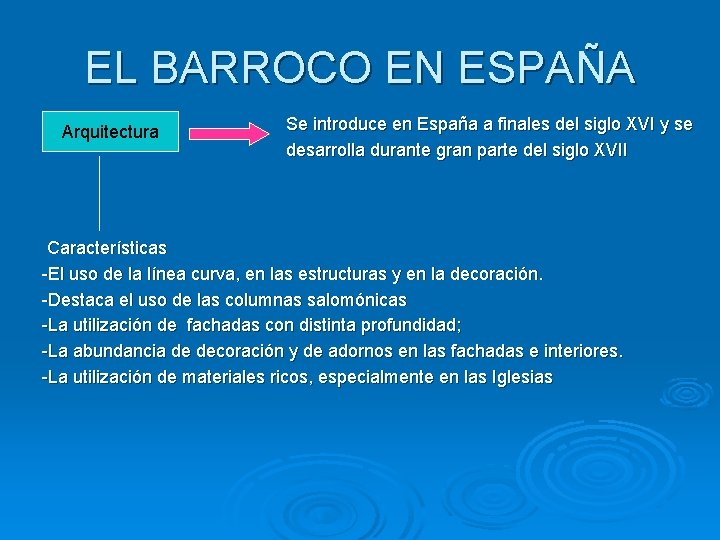 EL BARROCO EN ESPAÑA Arquitectura Se introduce en España a finales del siglo XVI