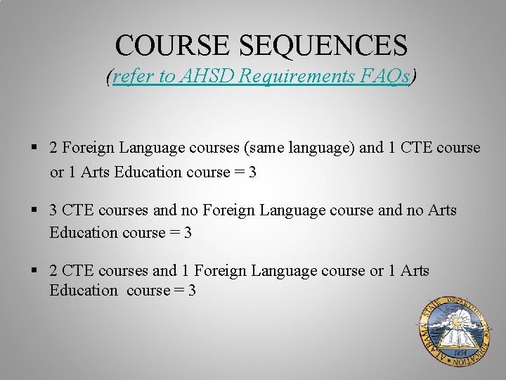 COURSE SEQUENCES (refer to AHSD Requirements FAQs) § 2 Foreign Language courses (same language)