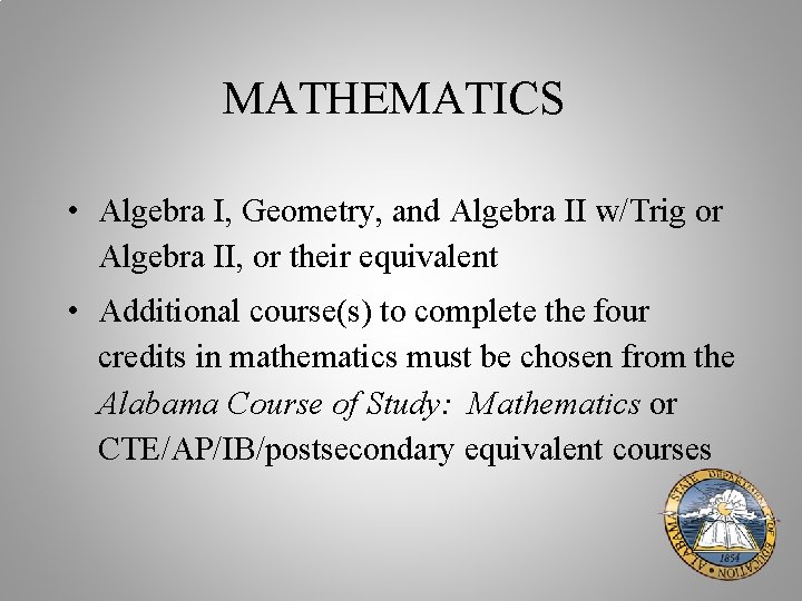 MATHEMATICS • Algebra I, Geometry, and Algebra II w/Trig or Algebra II, or their