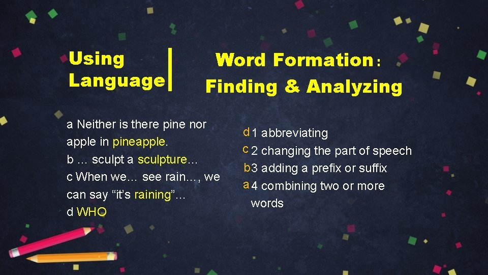Using Language Word Formation： Finding & Analyzing a Neither is there pine nor apple