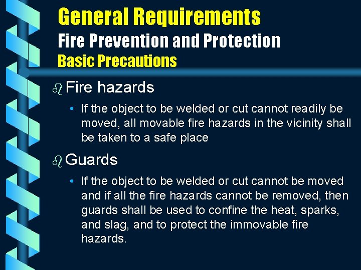 General Requirements Fire Prevention and Protection Basic Precautions b Fire hazards • If the