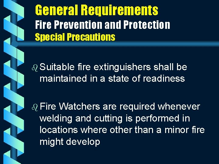 General Requirements Fire Prevention and Protection Special Precautions b Suitable fire extinguishers shall be