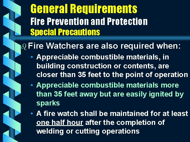 General Requirements Fire Prevention and Protection Special Precautions b Fire Watchers are also required