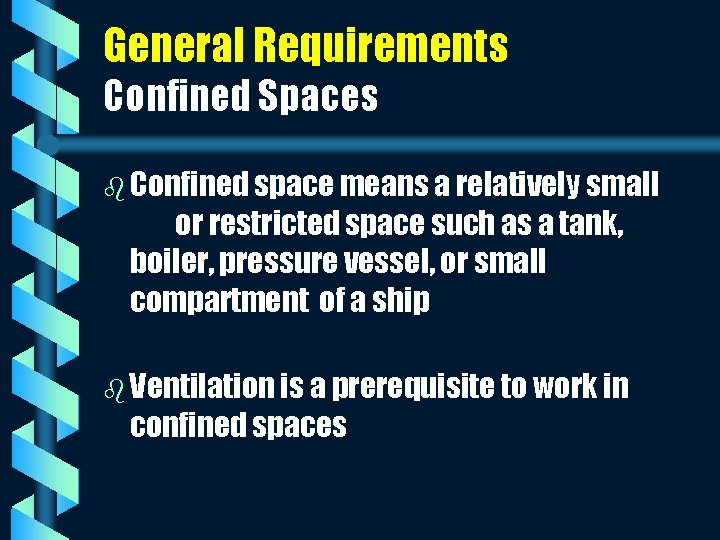 General Requirements Confined Spaces b Confined space means a relatively small or restricted space