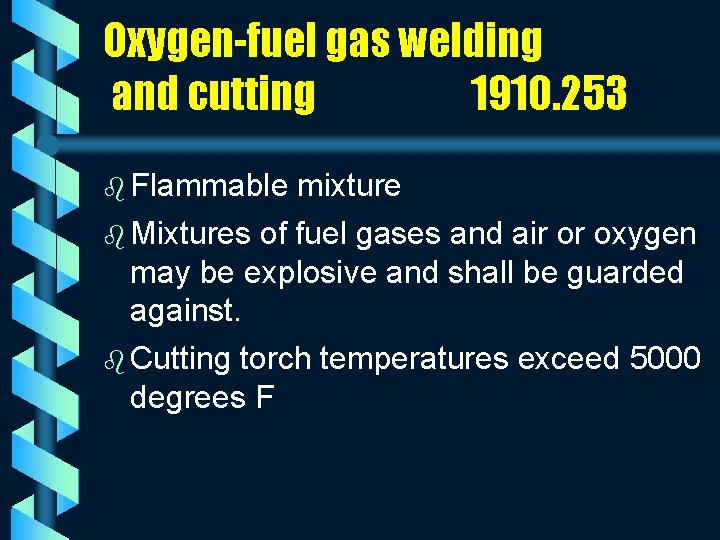 Oxygen-fuel gas welding and cutting 1910. 253 b Flammable mixture b Mixtures of fuel