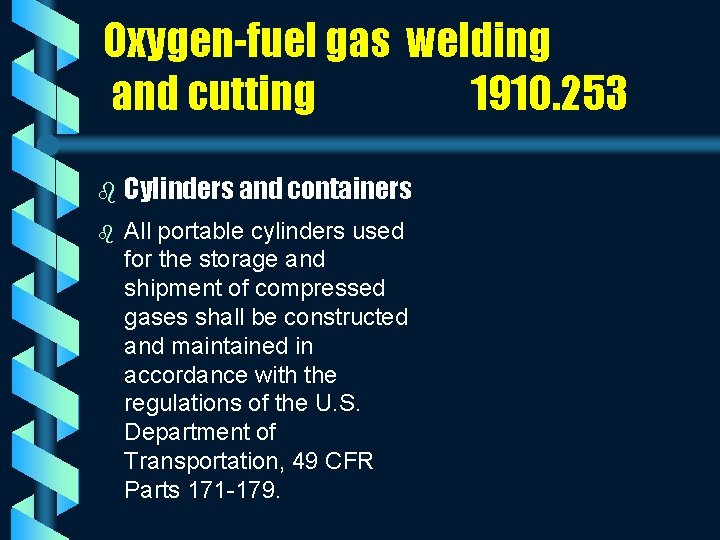 Oxygen-fuel gas welding and cutting 1910. 253 b Cylinders and containers b All portable