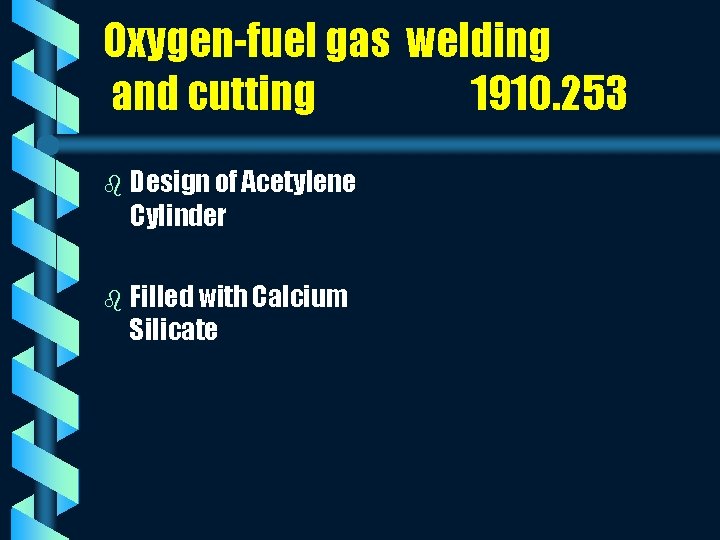 Oxygen-fuel gas welding and cutting 1910. 253 b Design of Acetylene Cylinder b Filled