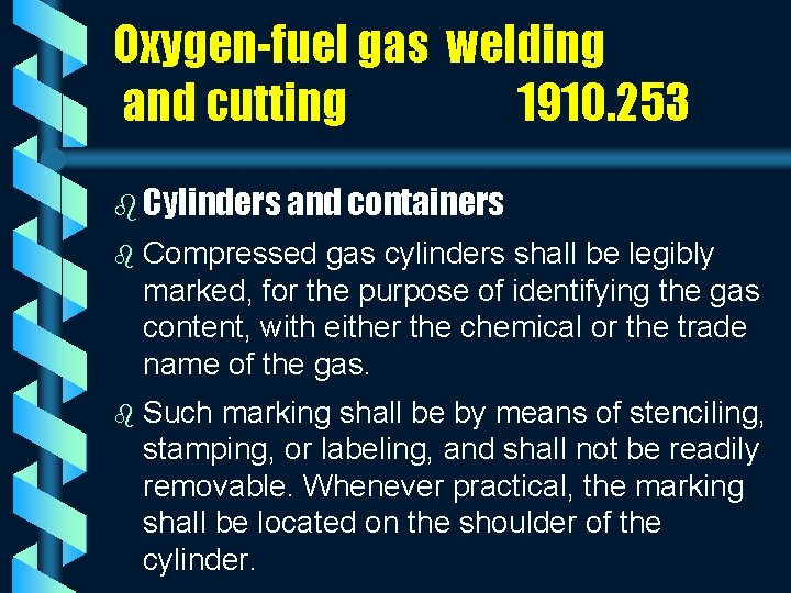 Oxygen-fuel gas welding and cutting 1910. 253 b Cylinders and containers b Compressed gas