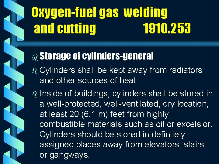 Oxygen-fuel gas welding and cutting 1910. 253 b Storage of cylinders-general b Cylinders shall