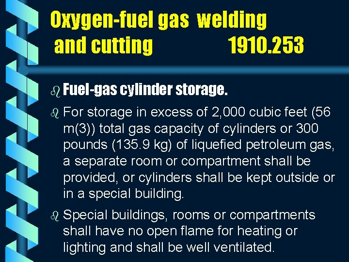 Oxygen-fuel gas welding and cutting 1910. 253 b Fuel-gas cylinder storage. b For storage