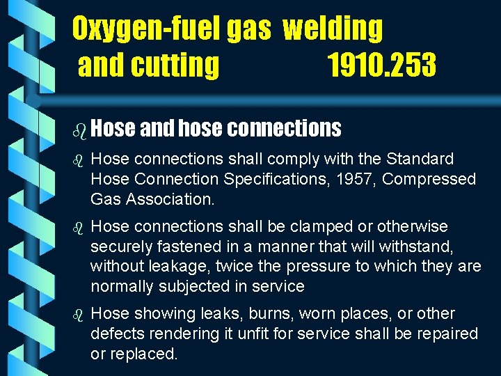 Oxygen-fuel gas welding and cutting 1910. 253 b Hose and hose connections b Hose