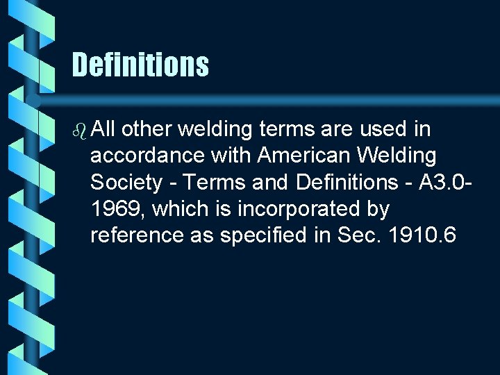 Definitions b All other welding terms are used in accordance with American Welding Society