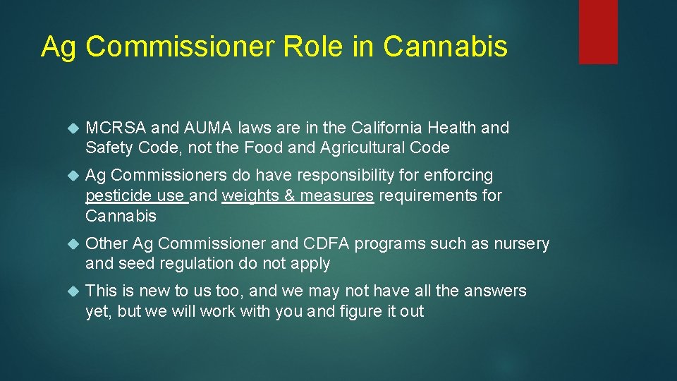Ag Commissioner Role in Cannabis MCRSA and AUMA laws are in the California Health