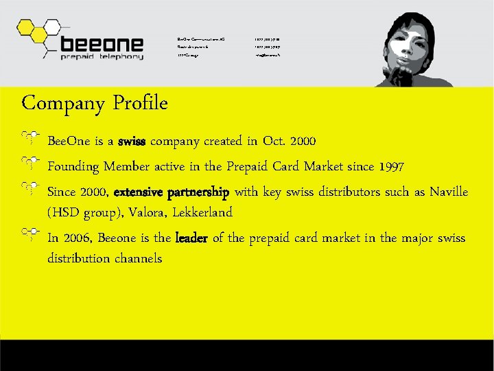 Bee. One Communications AG Route des jeunes 6 1227 Carouge t 022 300 59