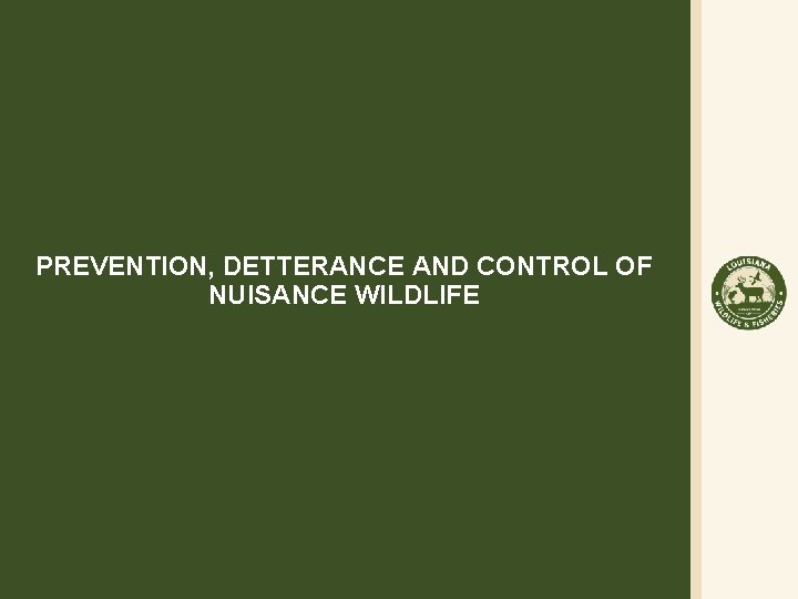 PREVENTION, DETTERANCE AND CONTROL OF NUISANCE WILDLIFE 