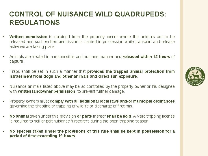 CONTROL OF NUISANCE WILD QUADRUPEDS: REGULATIONS • Written permission is obtained from the property