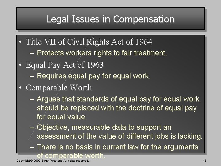 Legal Issues in Compensation • Title VII of Civil Rights Act of 1964 –