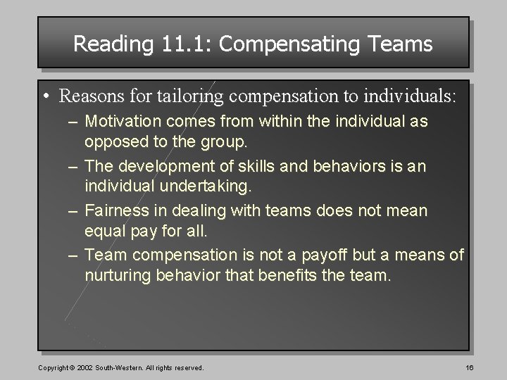 Reading 11. 1: Compensating Teams • Reasons for tailoring compensation to individuals: – Motivation