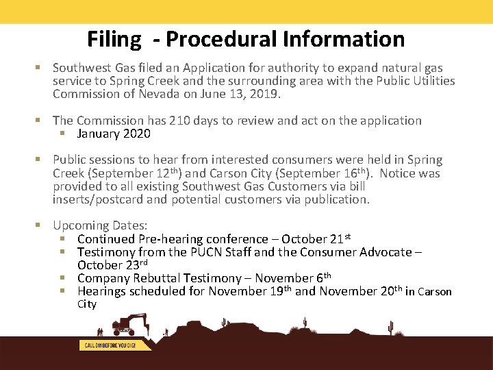 Filing - Procedural Information Southwest Gas filed an Application for authority to expand natural