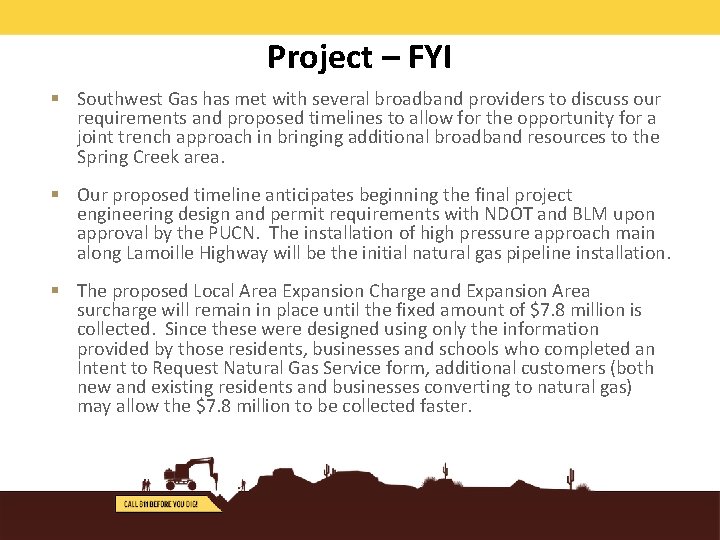 Project – FYI Southwest Gas has met with several broadband providers to discuss our