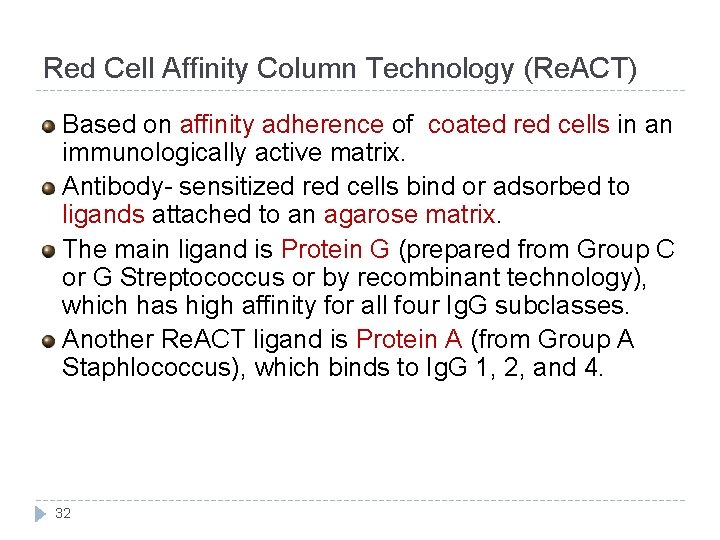 Red Cell Affinity Column Technology (Re. ACT) Based on affinity adherence of coated red