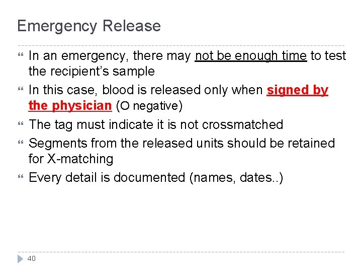 Emergency Release In an emergency, there may not be enough time to test the