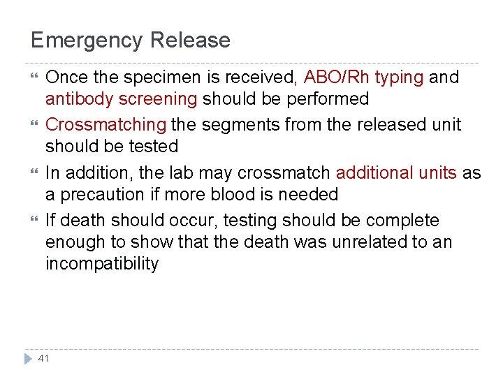 Emergency Release Once the specimen is received, ABO/Rh typing and antibody screening should be