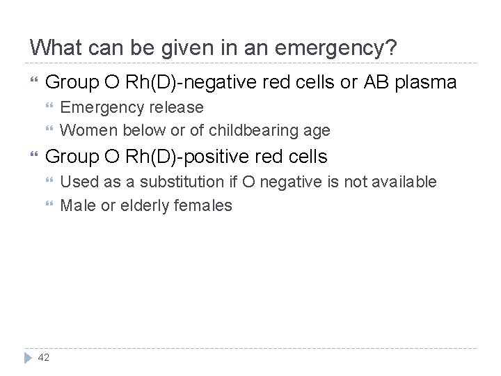 What can be given in an emergency? Group O Rh(D)-negative red cells or AB