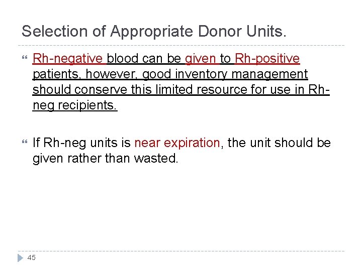 Selection of Appropriate Donor Units. Rh-negative blood can be given to Rh-positive patients, however, Selection of Appropriate Donor Units. Rh-negative blood can be given to Rh-positive patients, however,