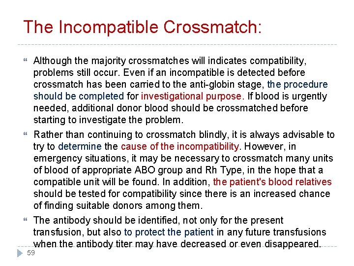 The Incompatible Crossmatch: Although the majority crossmatches will indicates compatibility, problems still occur. Even
