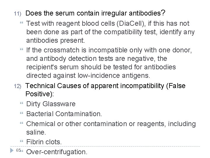 11) 12) 65 Does the serum contain irregular antibodies? Test with reagent blood cells