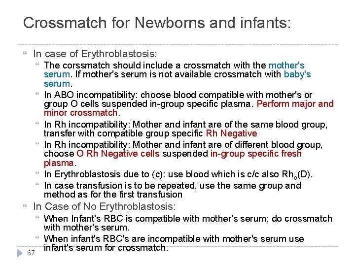 Crossmatch for Newborns and infants: In case of Erythroblastosis: The corssmatch should include a Crossmatch for Newborns and infants: In case of Erythroblastosis: The corssmatch should include a