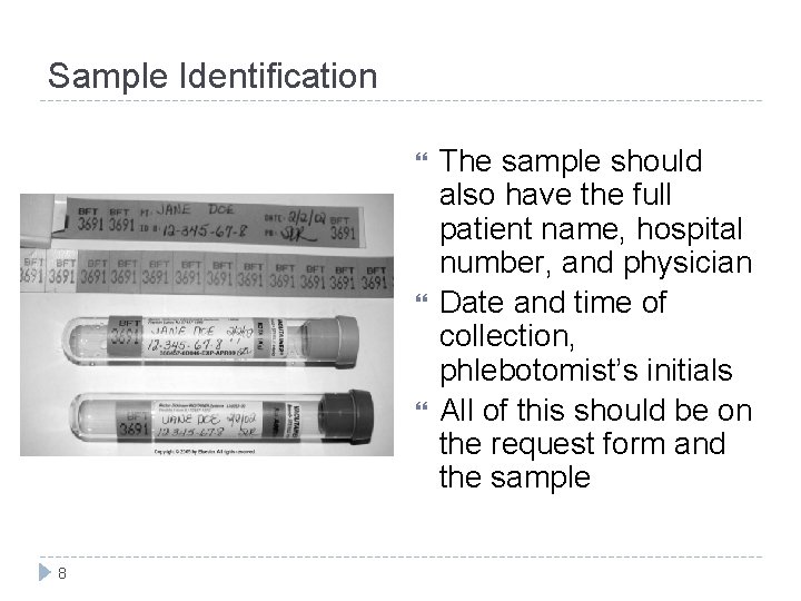 Sample Identification 8 The sample should also have the full patient name, hospital number,
