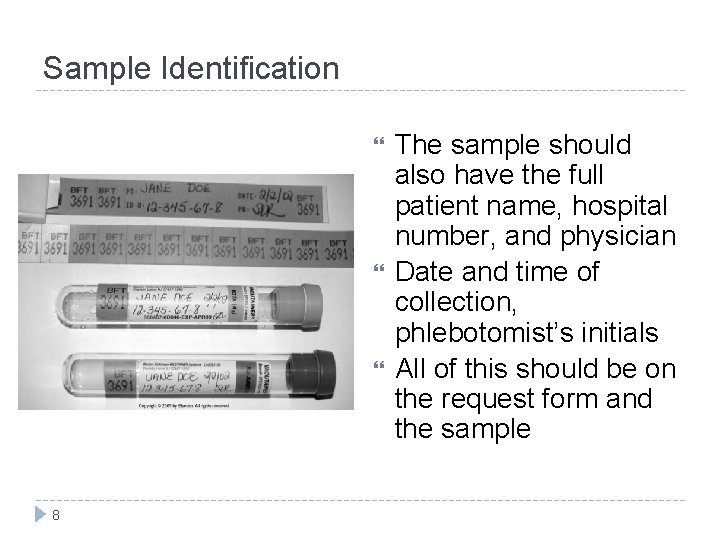 Sample Identification 8 The sample should also have the full patient name, hospital number, Sample Identification 8 The sample should also have the full patient name, hospital number,