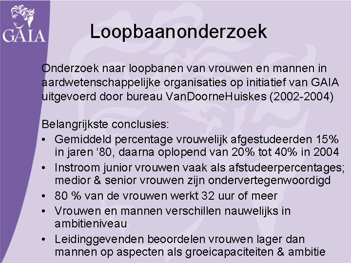 Loopbaanonderzoek Onderzoek naar loopbanen van vrouwen en mannen in aardwetenschappelijke organisaties op initiatief van